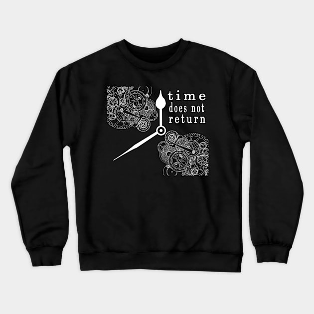 time does not return Crewneck Sweatshirt by joy&enjoy